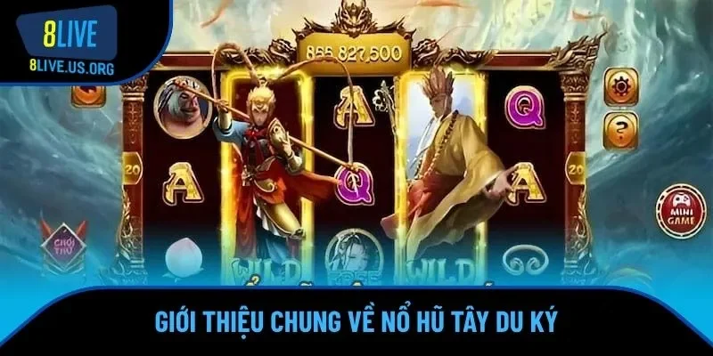 Giới thiệu chung về nổ hũ tây du ký
