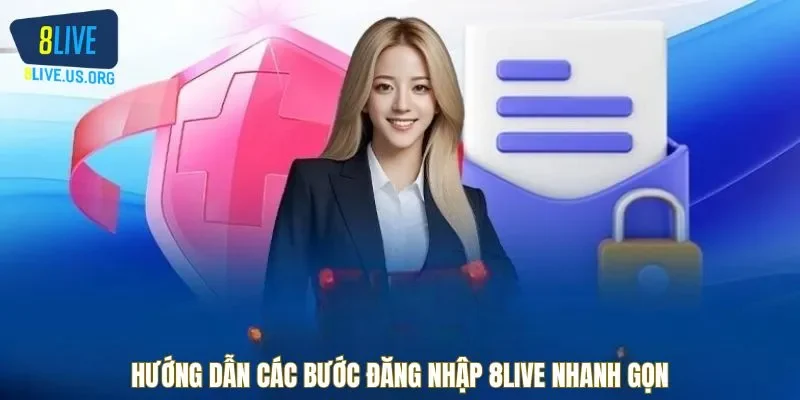 Hướng dẫn các bươc đăng nhập 8LIVE nhanh gọn