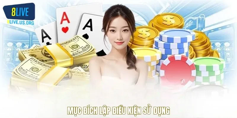 Mục đích lập điều kiện sử dụng